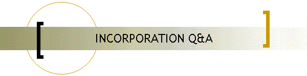 INCORPORATION Q&A